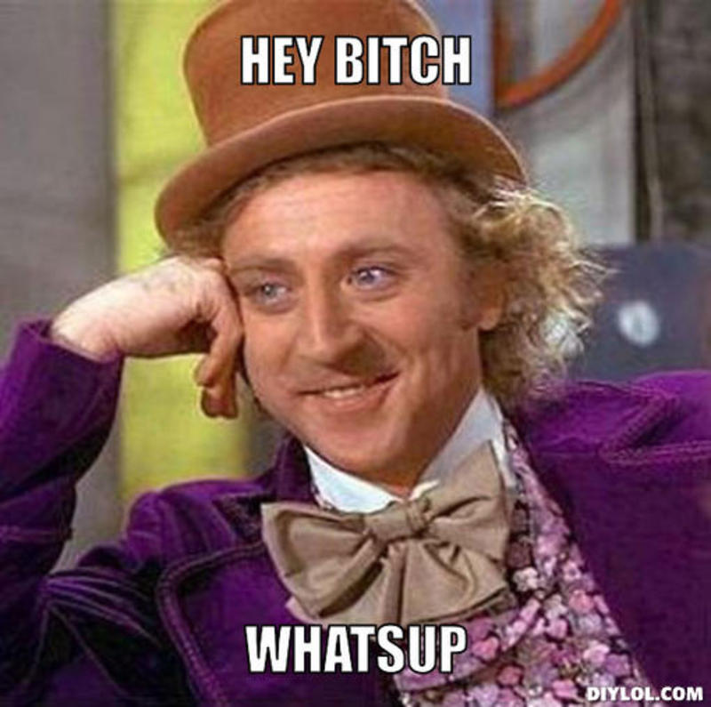 hey-bitch-whatsup-.jpg